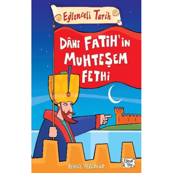 Eğlenceli Tarih - Dahi Fatihin Muhteşem Fethi