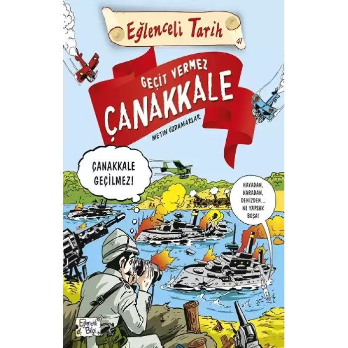 Eğlenceli Tarih Serisi 07 - Geçit Vermez Çanakkale