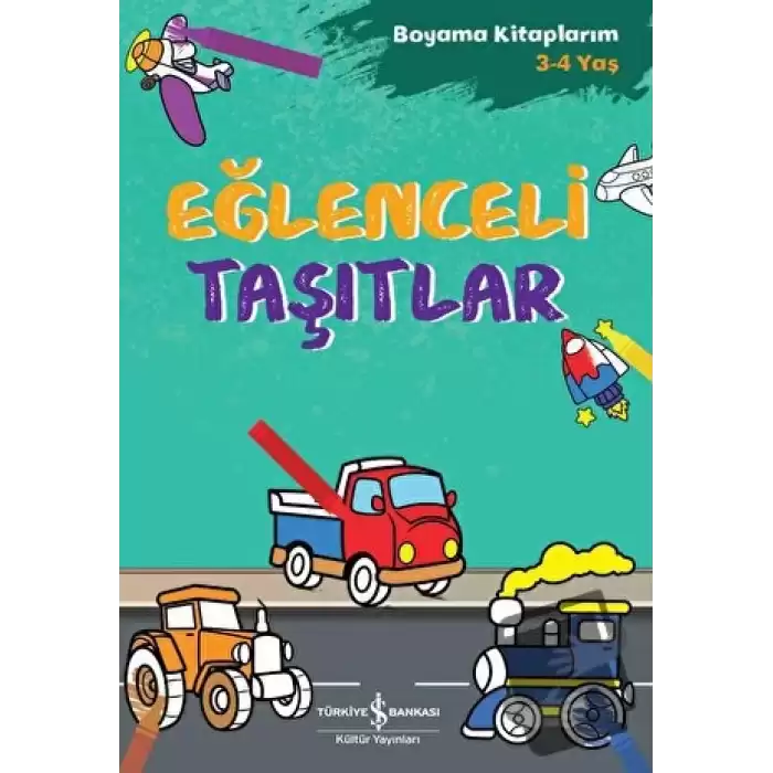 Eğlenceli Taşıtlar - Boyama Kitaplarım 3 - 4 Yaş