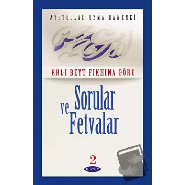 Ehl- Beyt Fıkhına Göre Sorular ve Fetvalar 2 (2. Hamur)