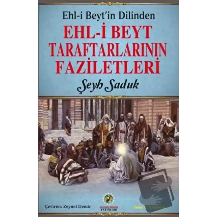 Ehl-i Beytin Dilinden Ehl-i Beyt Taraftarlarının Faziletleri