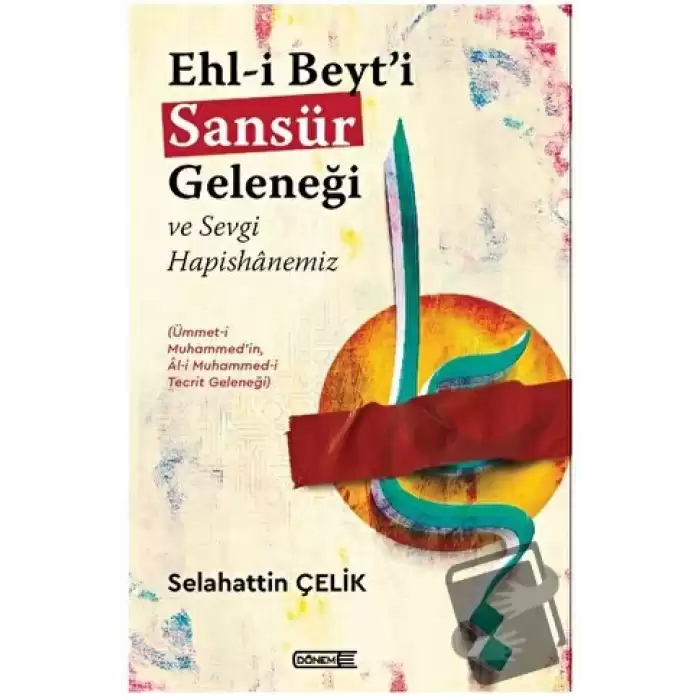 Ehl-i Beyt’i Sansür Geleneği Ve Sevgi Hapishanemiz