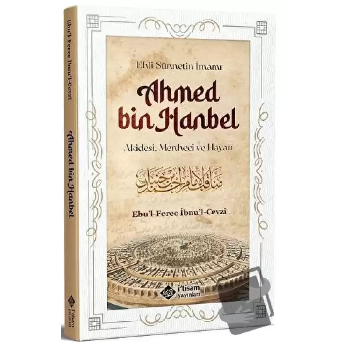 Ehli Sünnetin İmamı Ahmed Bin Hanbel