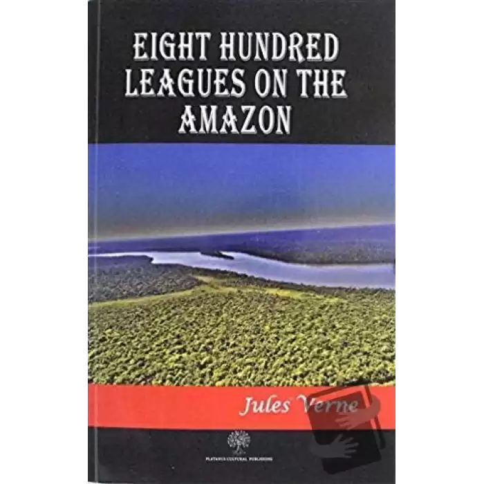 Eight Hundred Leagues on the Amazon