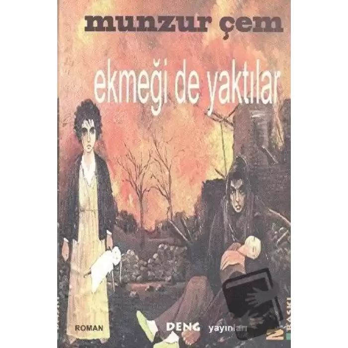 Ekmeği De Yaktılar