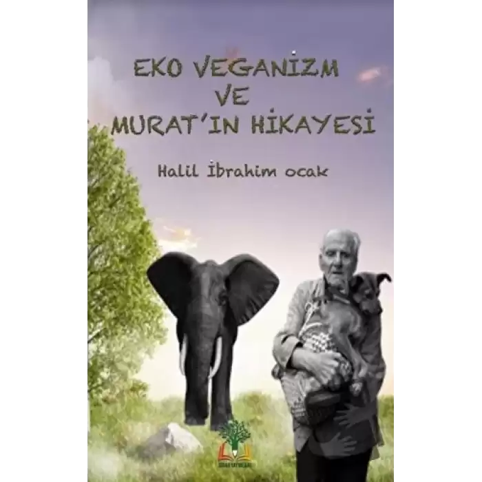 Eko Veganizm ve Muratın Hikayesi (Ciltli)