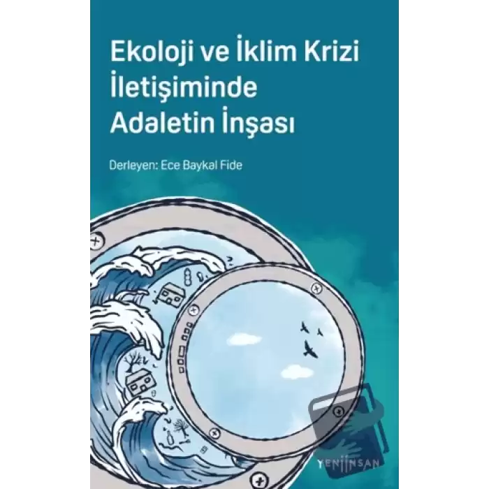 Ekoloji ve İklim Krizi İletişiminde Adaletin İnşası