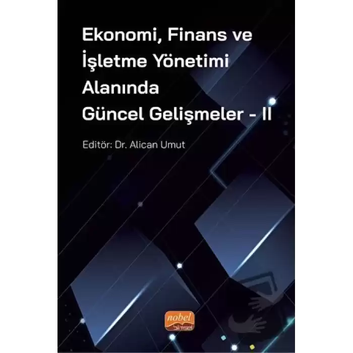 Ekonomi, Finans ve İşletme Yönetimi Alanında Güncel Gelişmeler - 2