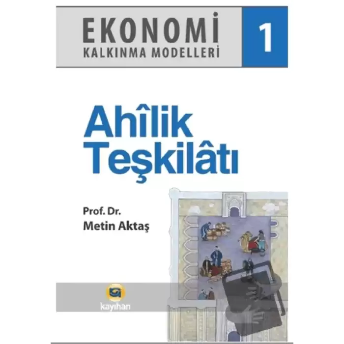 Ekonomi Kalkınma Modelleri 1 Ahilik Teşkilatı