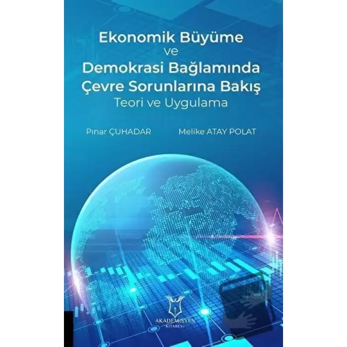 Ekonomik Büyüme ve Demokrasi Bağlamında Çevre Sorunlarına Bakış Teori ve Uygulama