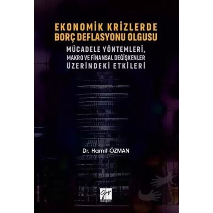 Ekonomik Krizlerde Borç Deflasyonu Olgusu Mücadele Yöntemleri Makro ve Finansal Değişkenler Üzerindeki Etkileri