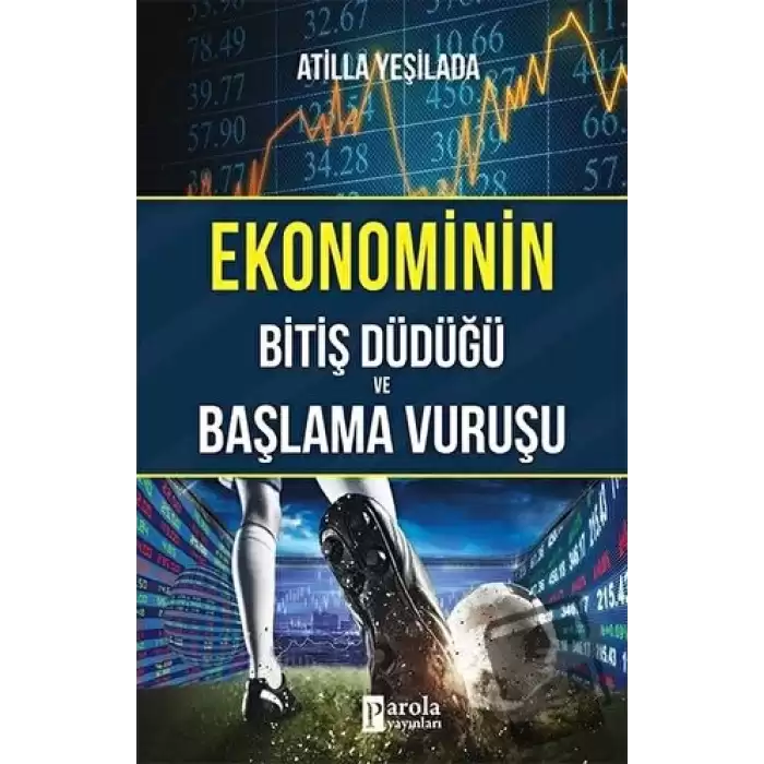 Ekonominin Bitiş Düdüğü ve Başlama Vuruşu