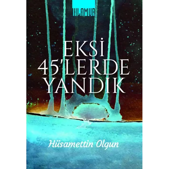 Eksi 45lerde Yandık