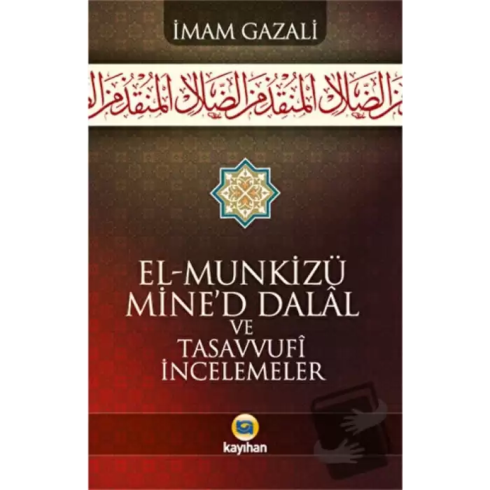 El - Munkizü Mine’d Dalal Ve Tasavvufi İncelemeler