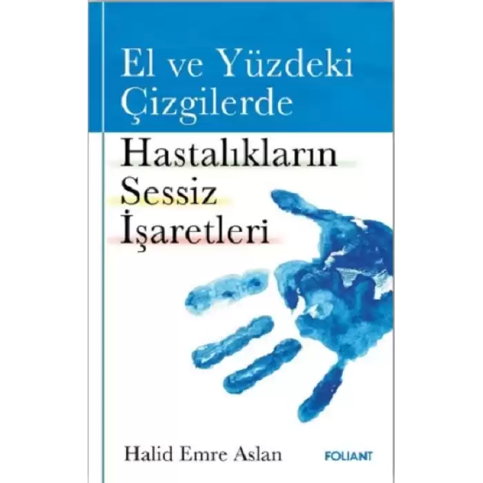 El ve Yüzdeki Çizgilerde Hastalıkların Sessiz İşaretleri