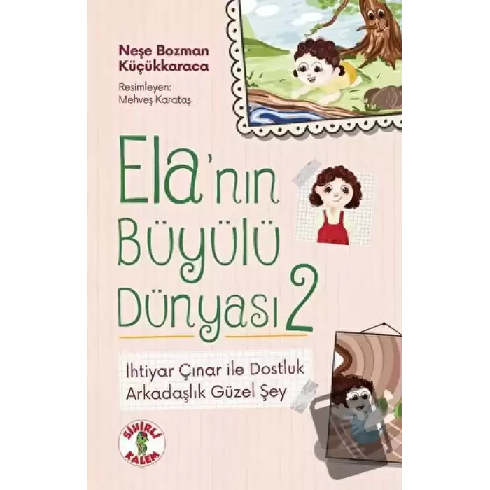 Ela’nın Büyülü Dünyası 2 - İhtiyar Çınar ile Dostluk