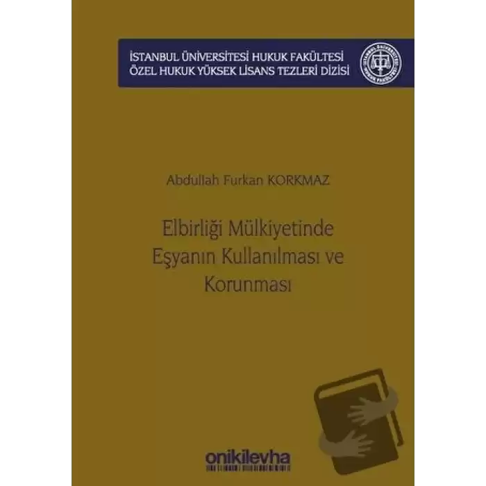 Elbirliği Mülkiyetinde Eşyanın Kullanılması ve Korunması (Ciltli)