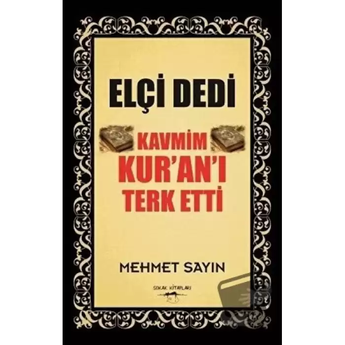 Elçi Dedi Kavmim Kur’an’ı Terk Etti