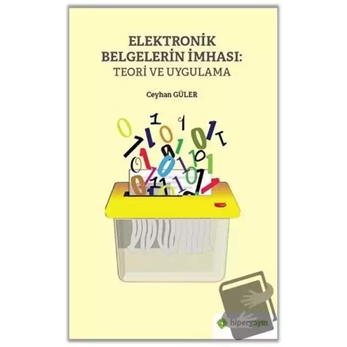 Elektronik Belgelerin İmhası: Teori ve Uygulama