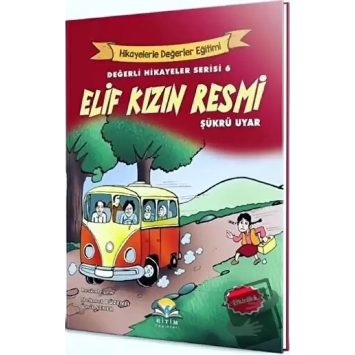 Elif Kızın Resmi - Değerli Hikayeler Serisi 6