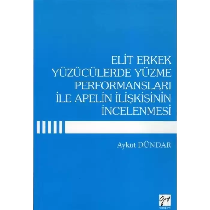 Elit Erkek Yüzücülerde Yüzme Performansları ile Apelin İlişkisinin İncelenmesi