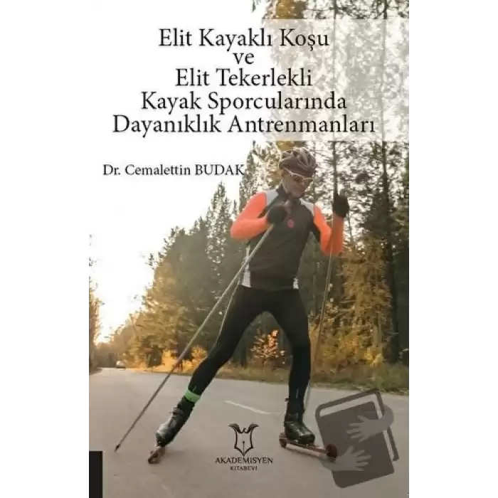 Elit Kayaklı Koşu ve Elit Tekerlekli Kayak Sporcularında Dayanıklık Antrenmanları