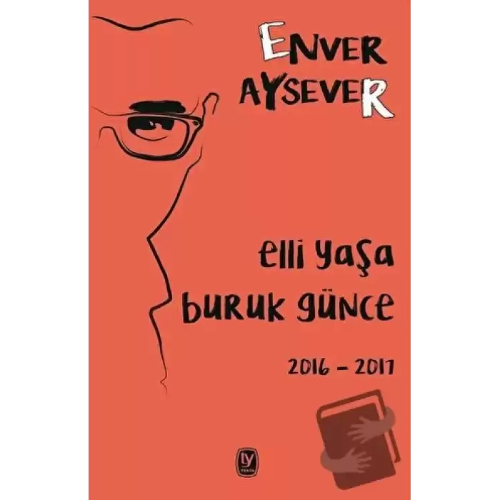 Elli Yaşa Buruk Günce 2016 - 2017