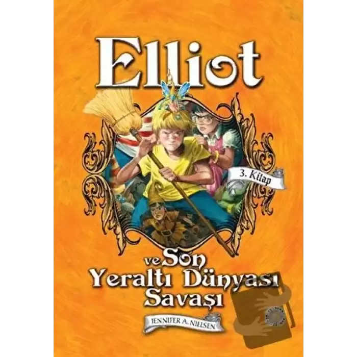 Elliot ve Son Yeraltı Dünyası Savaşı (3. Kitap) (Ciltli)