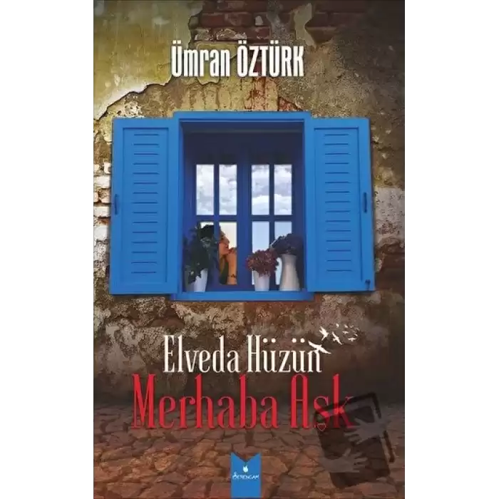 Elveda Hüzün Merhaba Aşk