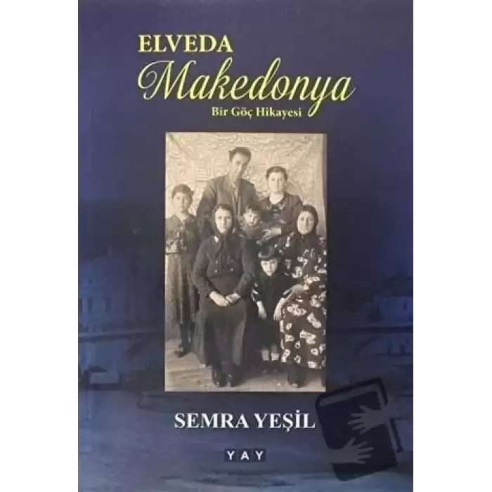 Elveda Makedonya - Bir Göç Hikayesi