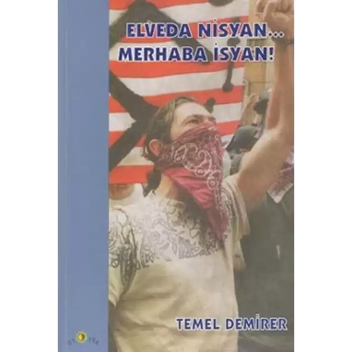 Elveda Nisyan... Merhaba İsyan!