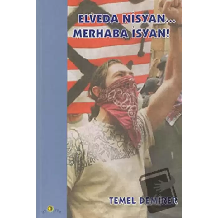 Elveda Nisyan... Merhaba İsyan!