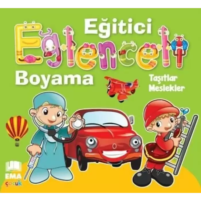 Ema Eğitici Eğl.boyama-Taşıtlar-Meslekler