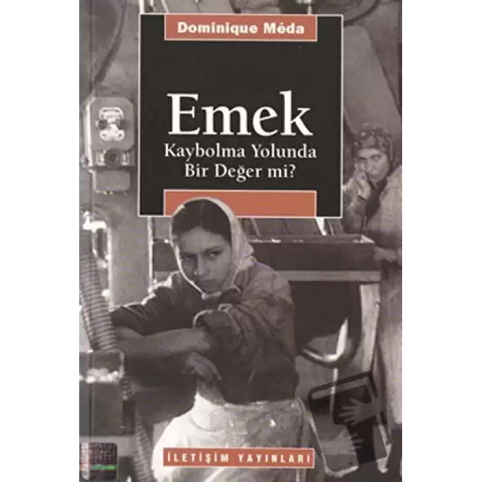 Emek - Kaybolma Yolunda Bir Değer mi?