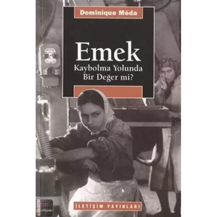 Emek: Kaybolma Yolunda Bir Değer mi?