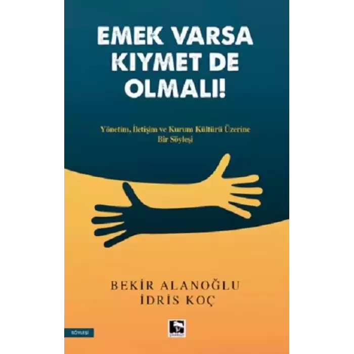 Emek Varsa Kıymet de Olmalı!