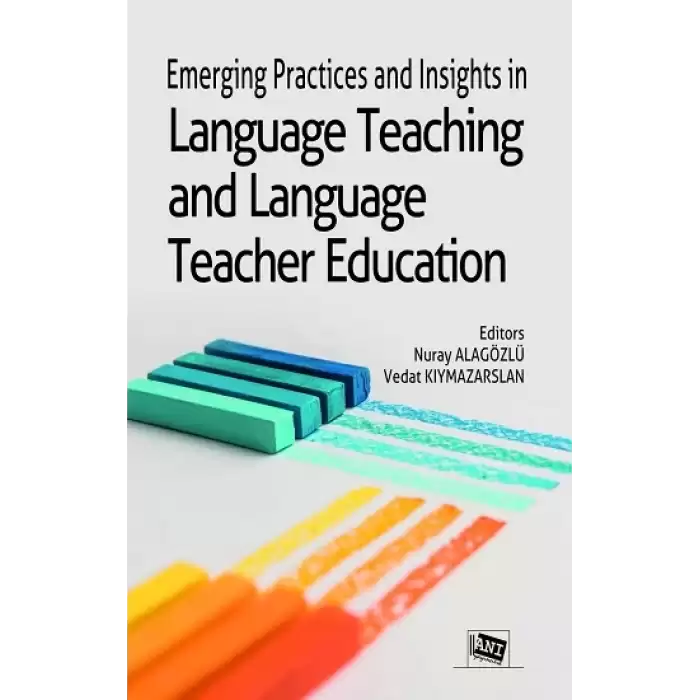 Emerging Practices And Insights İn Language Teaching And Language Teacher Education