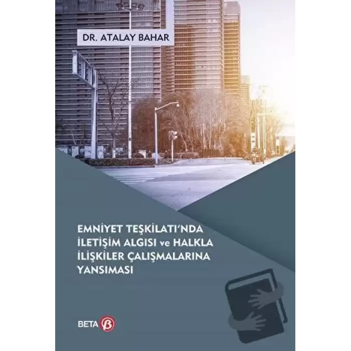 Emniyet Teşkilatında İletişim Algısı ve Halkla İlişkiler Çalışmalarına Yansıması