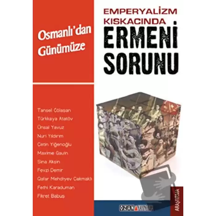 Emperyalizm Kıskacında Osmanlıdan Günümüze  Ermeni Sorunu