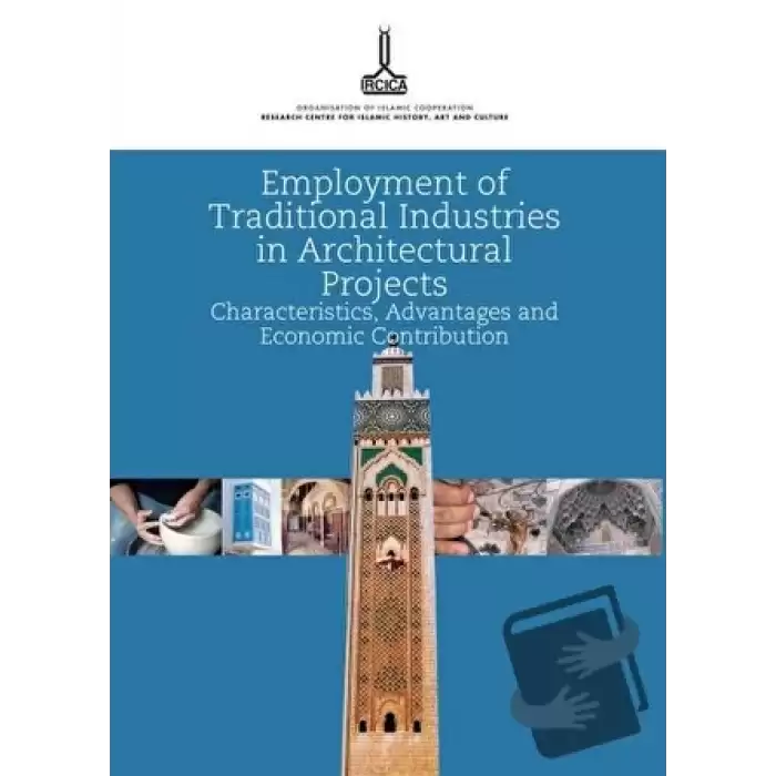 Employment of Traditional Industries in Architectural Projects: Characteristics, Advantages And Economic Contribution