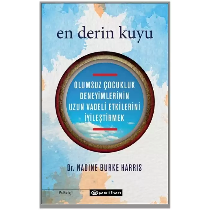 En Derin Kuyu: Olumsuz Çocukluk Deneyimlerinin Uzun Vadeli Etkilerini İyileştirmek