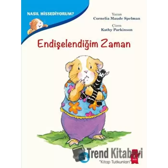 Endişelendiğim Zaman - Nasıl Hissediyorum?