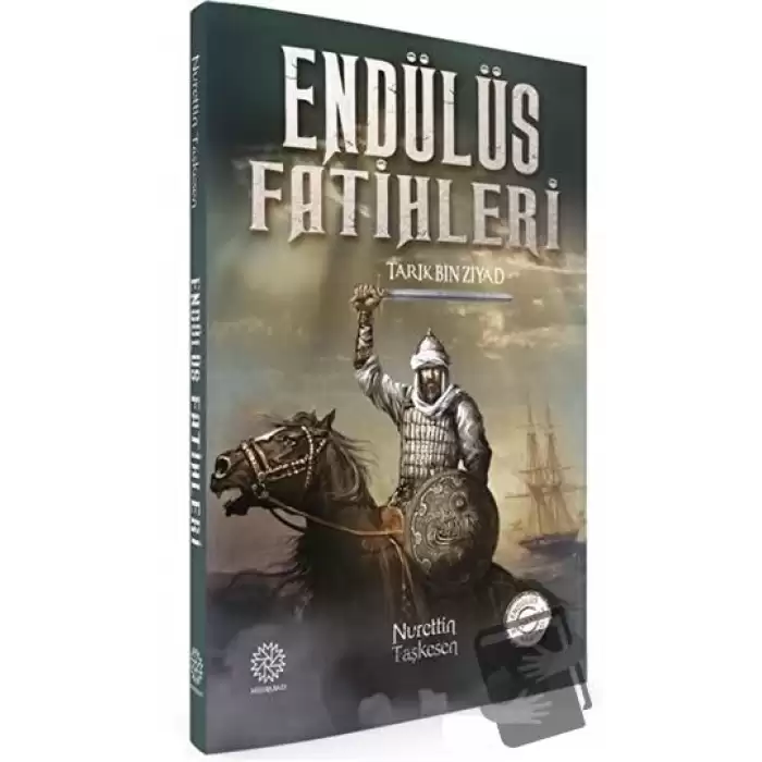 Endülüs Fatihleri - Tarık Bin Ziyad