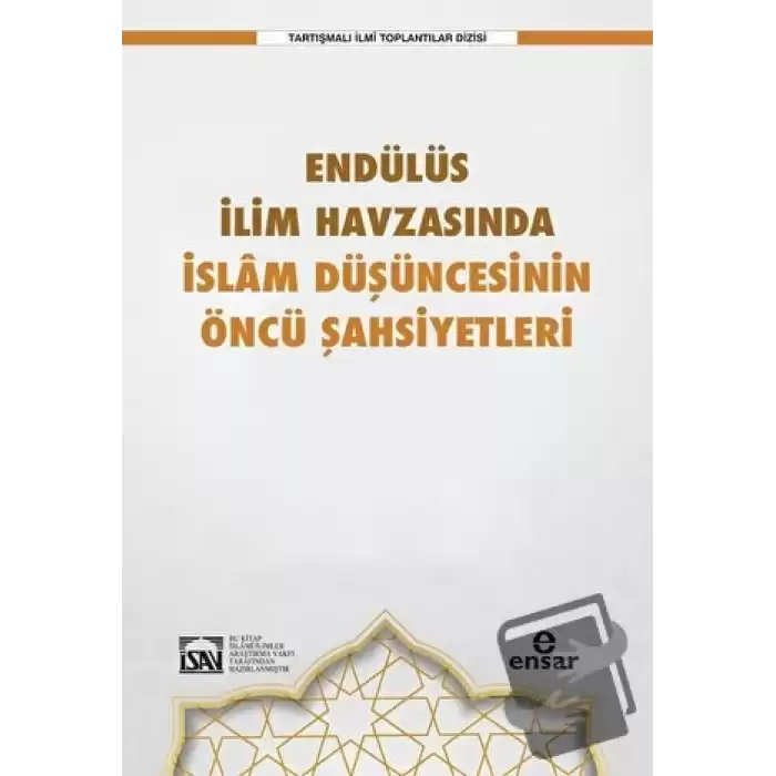 Endülüs İlim Havzasında İslam Düşüncesinin Öncü Şahsiyetleri