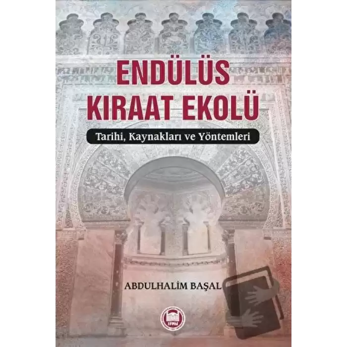 Endülüs Kıraat Ekolü - Tarihi, Kaynakları ve Yöntemleri