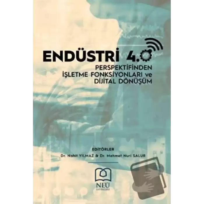 Endüstri 4.0 Perspektifinden İşletme Fonksiyonları ve Dijital Dönüşüm