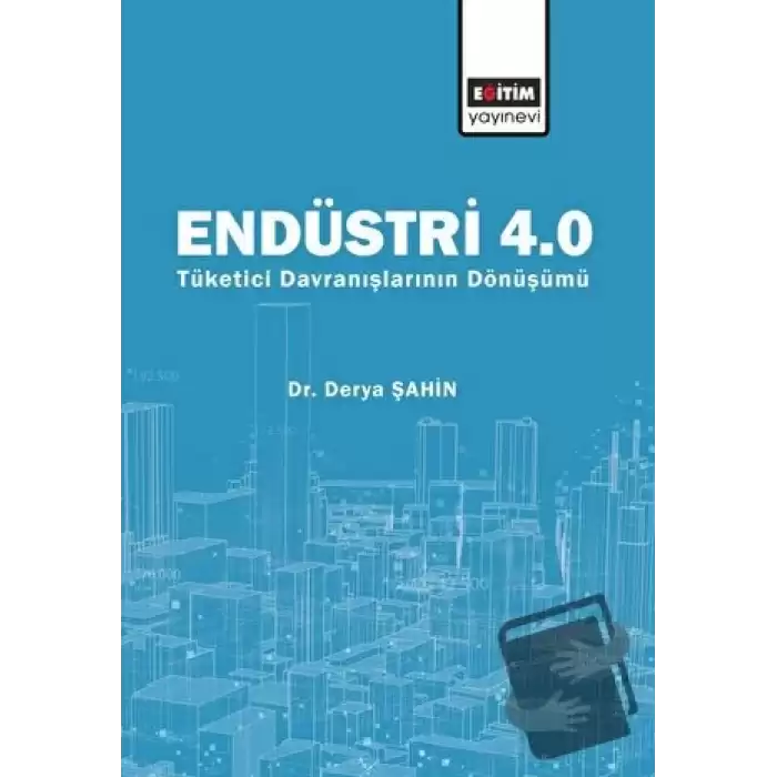 Endüstri 4.0 - Tüketici Davranışlarının Dönüşümü