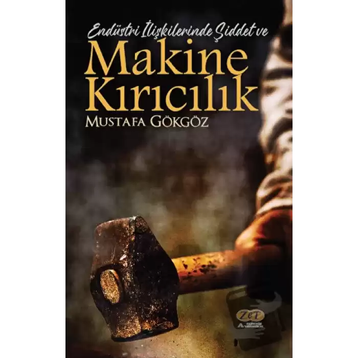 Endüstri İlişkilerinde Şiddet ve Makine Kırıcılık