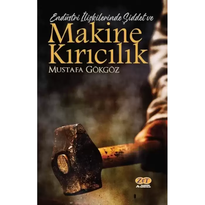 Endüstri İlişkilerinde Şiddet ve Makine Kırıcılık