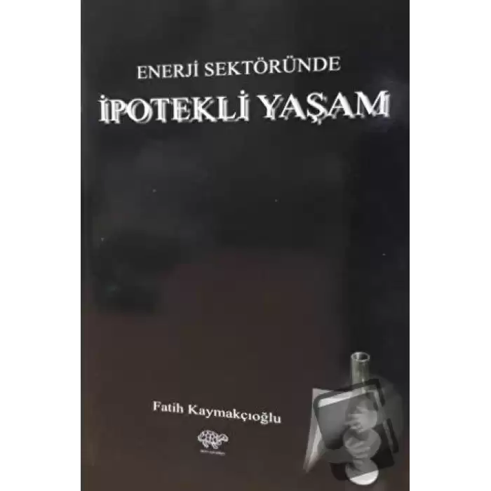 Enerji Sektöründe İpotekli Yaşam